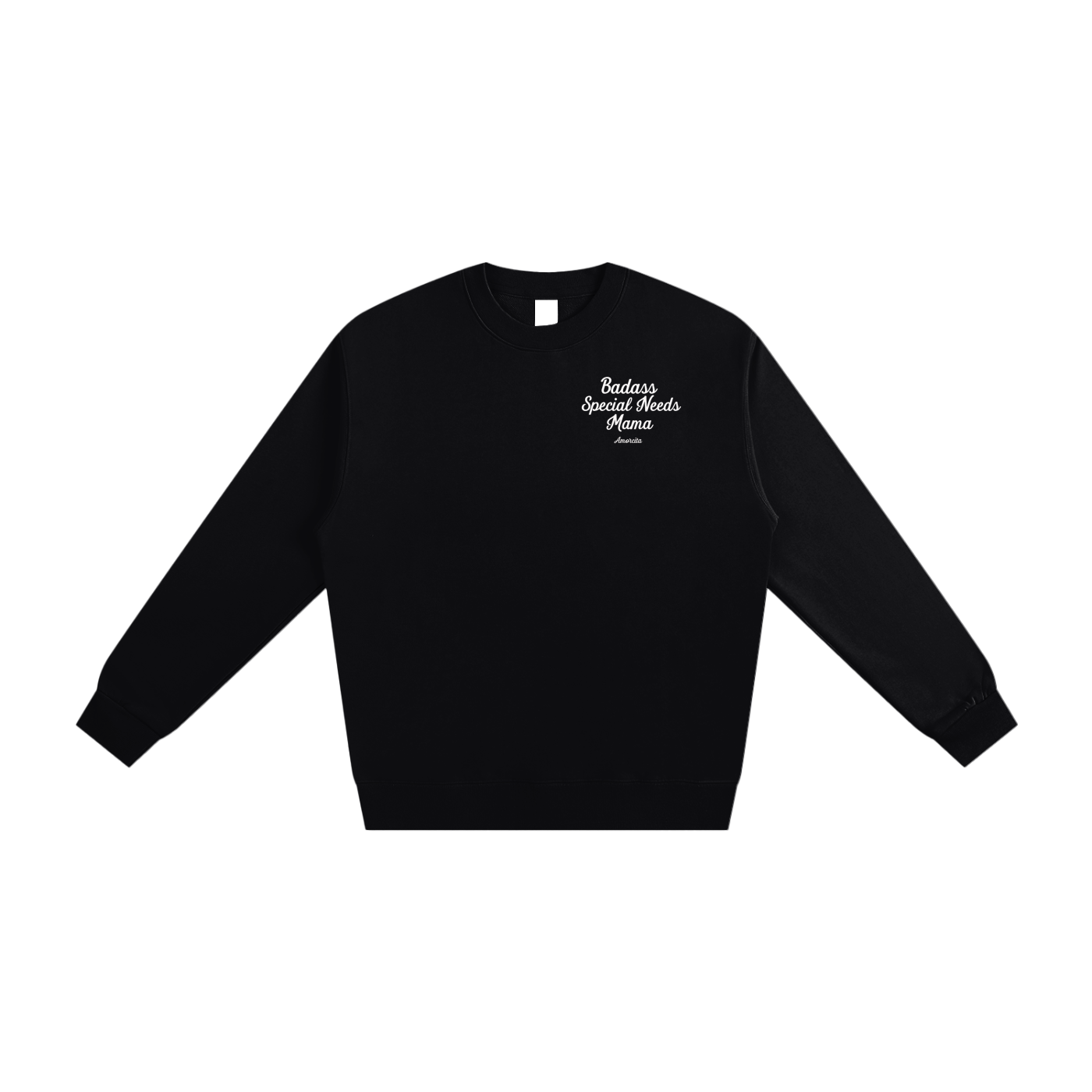 BADASS SPECIAL NEEDS MAMA SWEATSHIRT