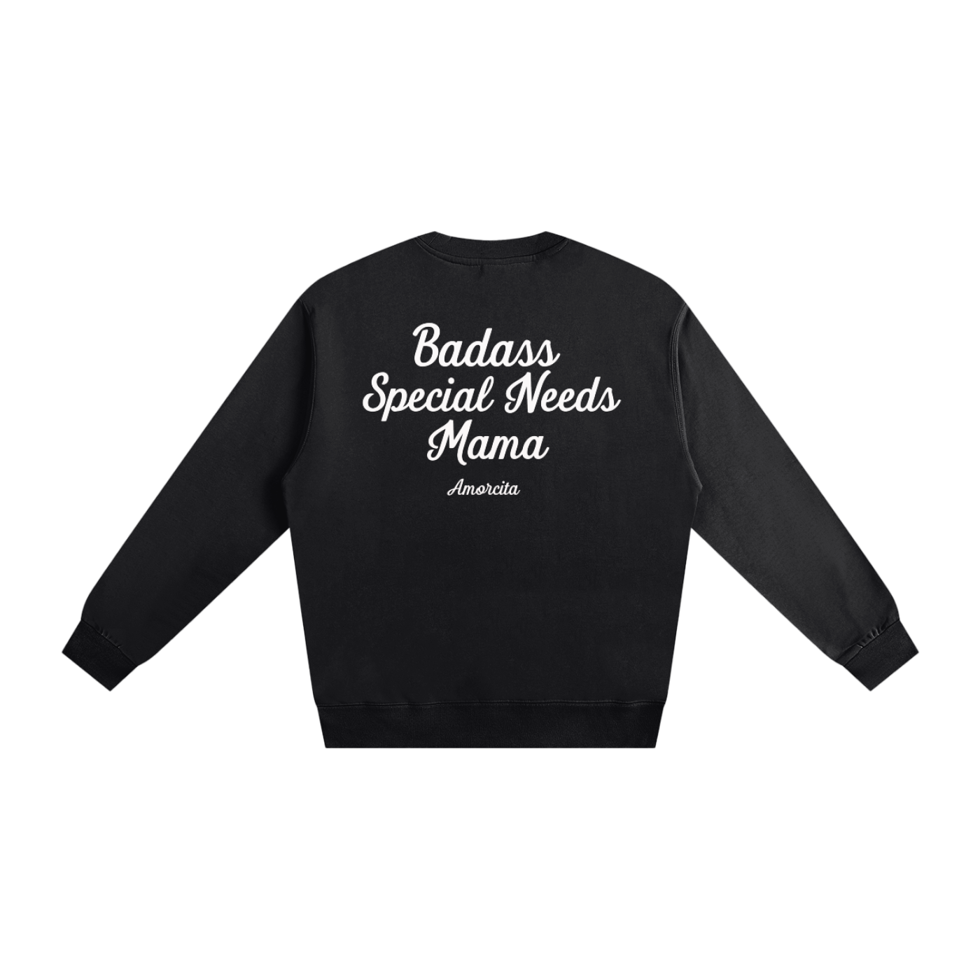 BADASS SPECIAL NEEDS MAMA SWEATSHIRT